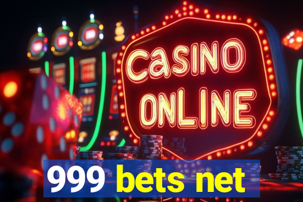 999 bets net